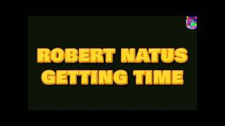 ROBERT NATUS - GETTING TIME