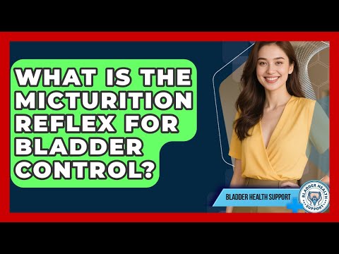 What Is The Micturition Reflex For Bladder Control? - Bladder Health Support