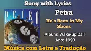 Petra - He&#39;s Been In My Shoes (legendado)