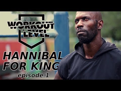 Workout Level presents: Hannibal For King. Episode 1.