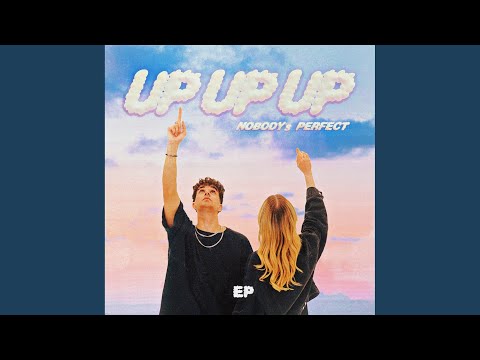Up, Up, Up (Nobody's Perfect) (Noiseflow Remix)