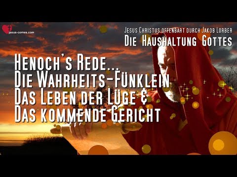 Henochs Rede über Wahrheit, Lüge & Das kommende Gericht ❤️ Die Haushaltung Gottes durch Jakob Lorber