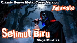 Download lagu Selimut Biru – Mega Mustika | Classic Heavy Metal Cover by Aphrodite mp3