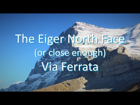 The Eiger North Face (or close enough) Via Ferrata