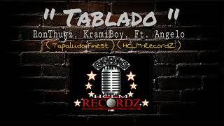Tablado - RonThugz, KramiBoy Ft. Angelo ( Tapaludo Finest ) ( HCLM-RecordZ ) ( SevenwordzBeats )