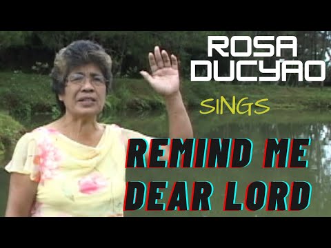 REMIND ME DEAR LORD//ROSA DUCYAO//IGOROT COUNTRY GOSPEL SONG HYMN
