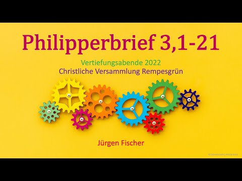 Predigtreihe: Philipperbrief (3/4) - Vers für Vers - Philipperbrief 3,1-21 | Jürgen Fischer