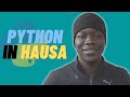 Full Python Tutorial Hausa