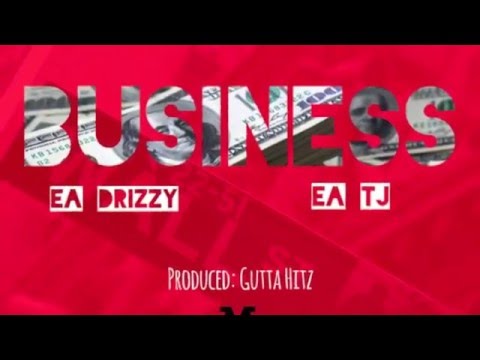EA DRE FT EA TJ BUSINESS (Prod by GUTTA HITZ)