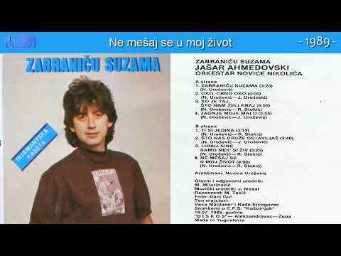 Jasar Ahmedovski - Ne mesaj se u moj zivot - (Audio 1989)