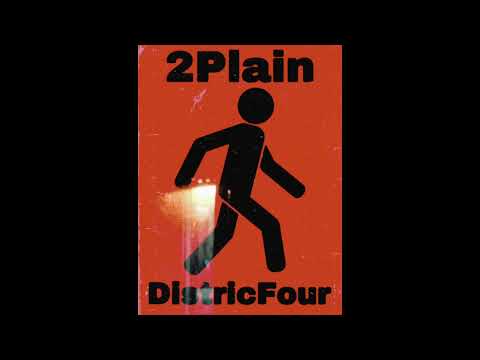 DistricFour - 2Plain (Official Audio)