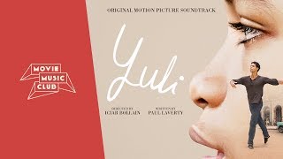 Alberto Iglesias - Yuli | from &quot;Yuli&quot; (Official Soundtrack)