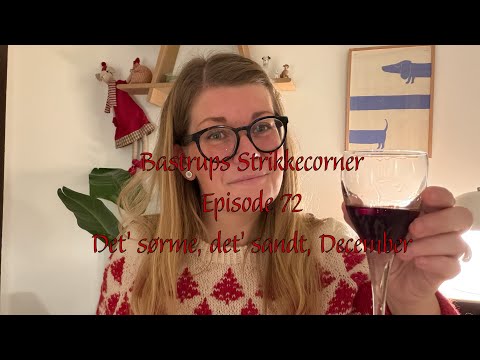 Bastrups Strikkecorner episode 72 - Det' sørme, det' sandt, December