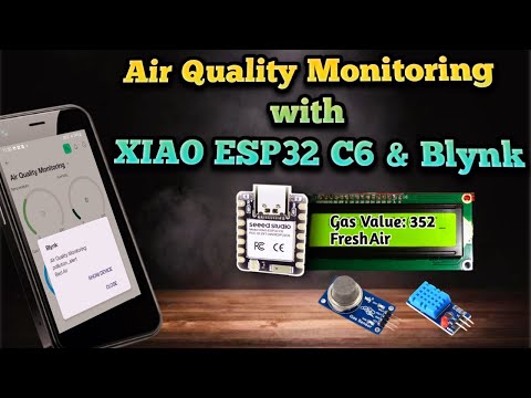 How to Monitor Air Quality with XIAO ESP32 C6 and Blynk IoT | XIAO ESP32 C6 Projects