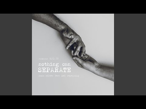 Cover image for YouTube video Nothing Can Separate