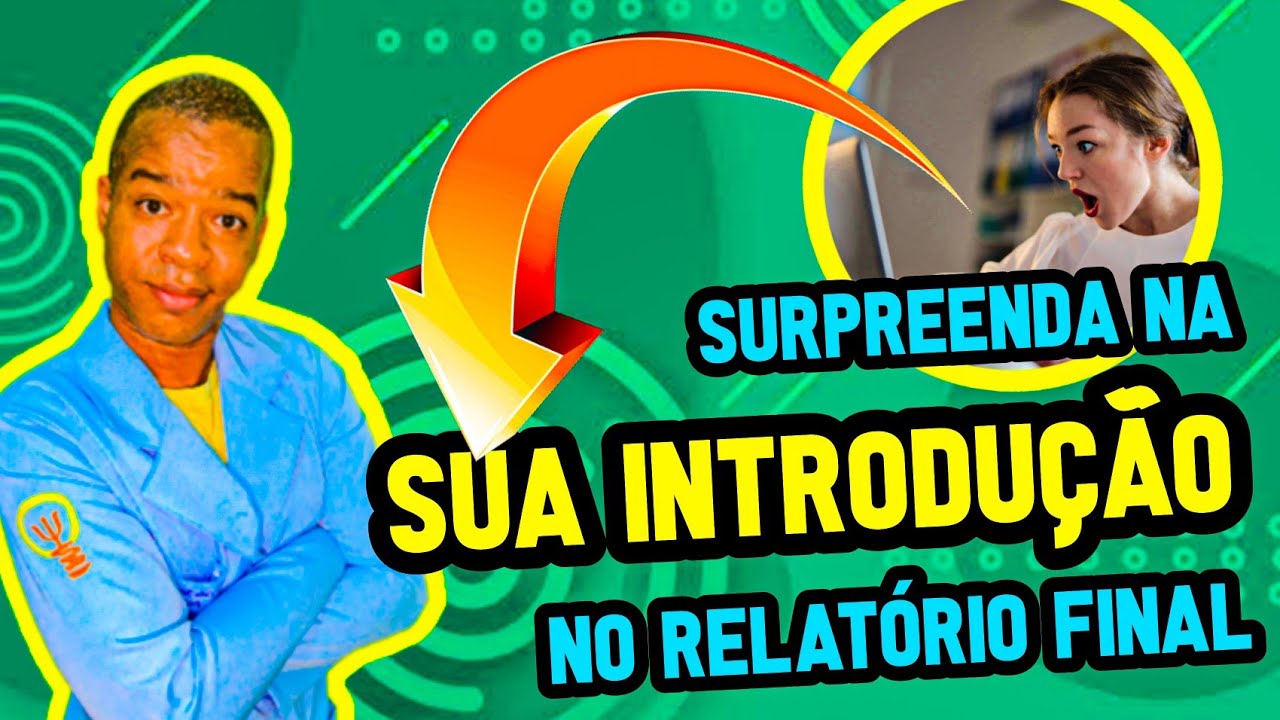 COMO FAZER A INTRODUÇÃO DO RELATÓRIO FINAL | Estágio em Psicologia