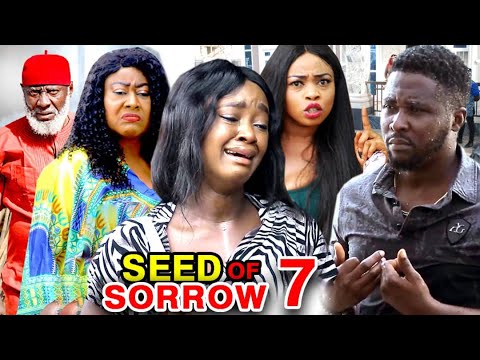 SEED OF SORROW SEASON 7 -(New Hit Movie) - Onny Michael 2020 Latest Nigerian Nollywood Movie Full HD