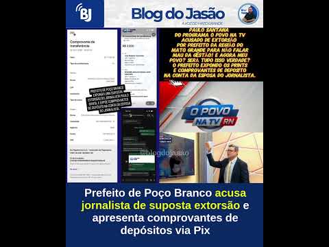Prefeito de Poço Branco acusa jornalista de suposta extorsão e apresenta comprovantes de depósitos