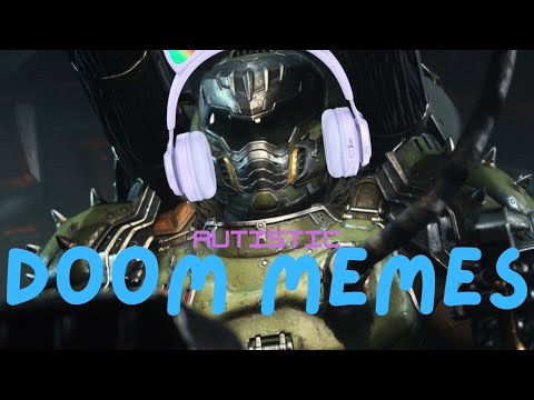 DOOM MEMES That'll Charge your Autism