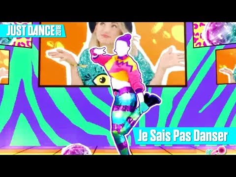 Je Sais Pas Danser | Just Dance 2018