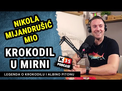 Legenda o krokodilu u rijeci Mirni - MIT ili ISTINA? - Nikola Mijandrušić Mio - podcast k35