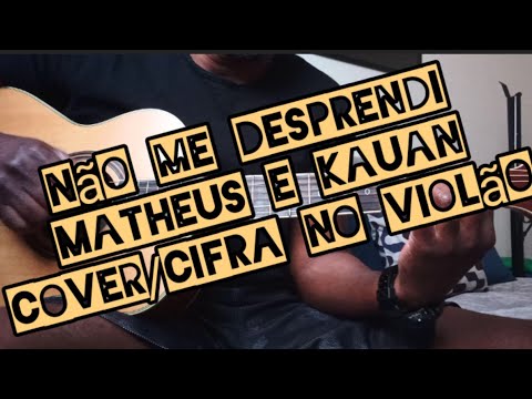 Não Me Desprendi - Matheus e Kauan