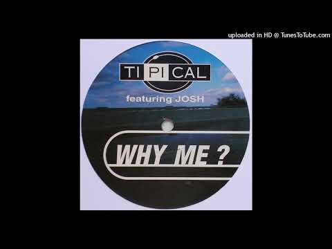 Ti.Pi.Cal. ft. Josh - Why Me? (Radio Edit) 1996