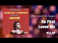 Shirley Caesar - He First Loved Me