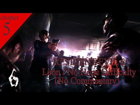 Resident Evil 6 Campaign - Leon - No Hope Difficulty (Ch.5 - No Commentary)