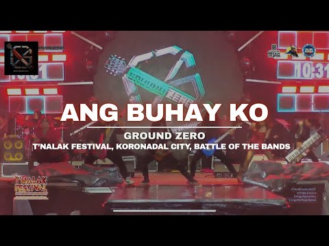 Ground Zero - Ang Buhay Ko | T’nalak Festival, Koronadal City, Battle of the Bands