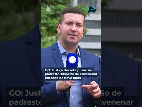 GO: Justiça decreta prisão de padrasto suspeito de envenenar enteada de nove anos #Shorts #JR24H