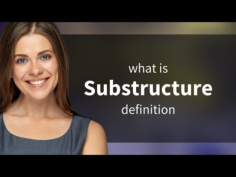 Substructure — what is SUBSTRUCTURE definition