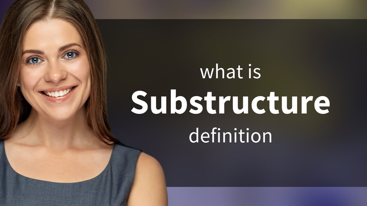 Substructure — what is SUBSTRUCTURE definition