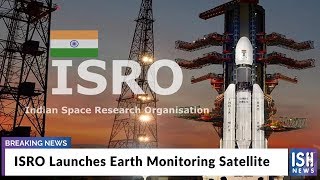 ISRO Launches Earth Monitoring Satellite