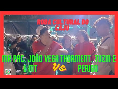 MR PAC, MT E JOÃO VEGA VS THORMENT,TUZIN E PERIGO 1A FASE RODA CULTURAL DO CAJU ED 8