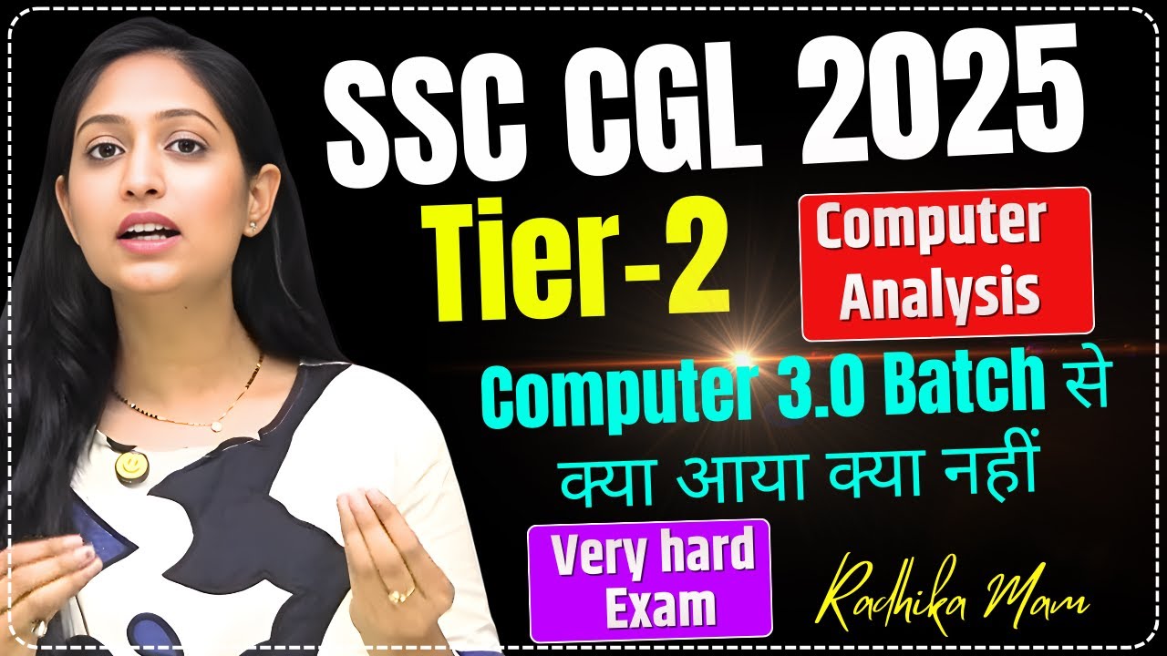 SSC CGL 2025 Mains Computer analysis| Level? Computer 3.0 Batch से क्या आया क्या नहीं| Radhika mam