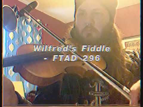 Fiddle Tune A Day #296 - “Wilfred’s Fiddle”