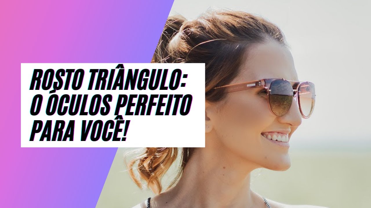 Rosto triângulo: descubra o modelo de óculos perfeito para você