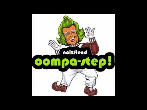 Oompa-step [Noizfiend Wonka Dubstep Remix]