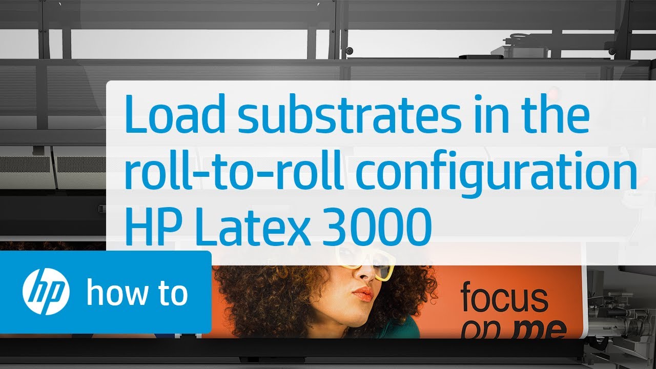 Loading a Substrate in the Roll-to-Roll Configuration | HP Latex 3000 | HP