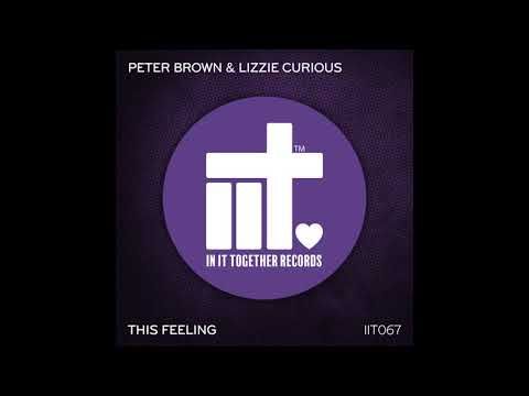 Peter Brown & Lizzie Curious - This Feeling (Original Mix)