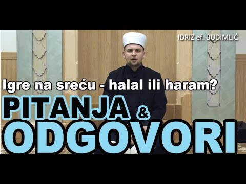Pitanje i Odgovor:  Igre na sreću, halal ili haram?