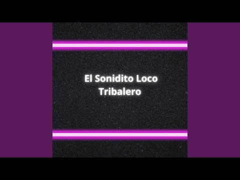 El Sonidito Loco Tribalero