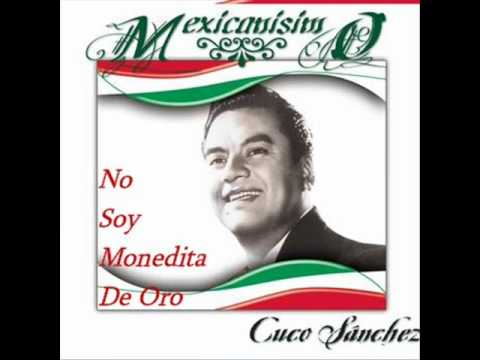 ''NO SOY MONEDITA DE ORO'' Cuco Sanchez.wmv
