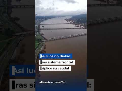 Así luce río Bío Bío tras sistema frontal: triplicó su caudal
