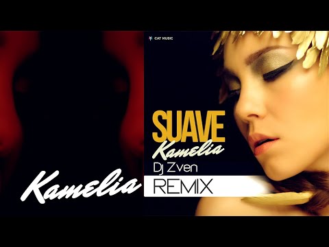 Kamelia - Suave | Dj Zven Remix