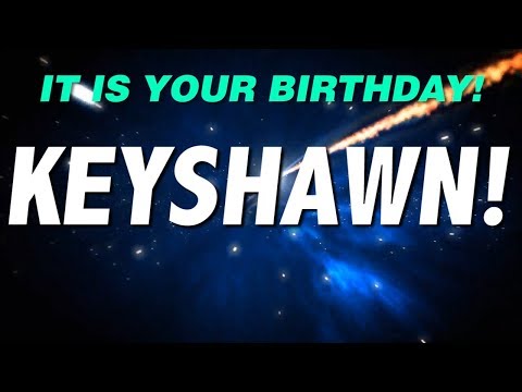 HAPPY BIRTHDAY KEYSHAWN! This is your gift.