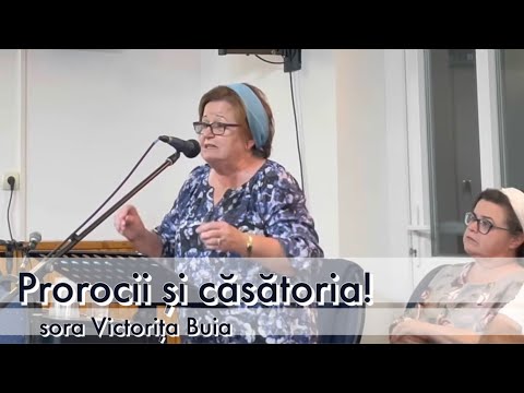 Prorocii și căsătoria : mărturie sora Victorița Buia