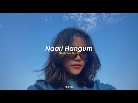 Naari Hangum | නාරි හැඟුම් - (Slowed and Reverb)