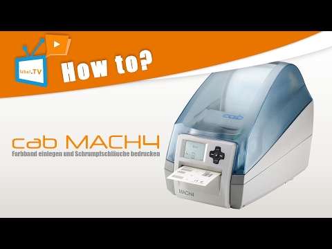 CAB MACH 4 Drucker Farbband einlegen und Schrumpfschlauch bedrucken